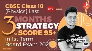 CBSE Class 10 Physics (𝐋𝐚𝐬𝐭 𝟑 𝐌𝐨𝐧𝐭𝐡𝐬 𝐒𝐭𝐫𝐚𝐭𝐞𝐠𝐲) 🧐 to Score 95+ in 1st Term Board Exam 2021 | Vedantu