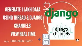 Generate 1 lakh Data using Thread and see real-time using Django channels | Zero to hero at channels