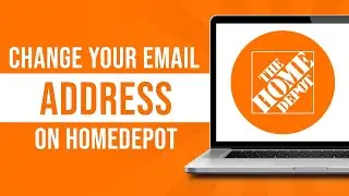 How to Change your Email Address on HomeDepot (Tutorial)