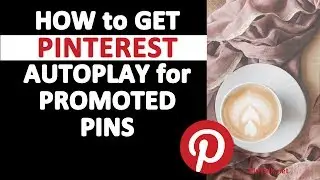 Pinterest Autoplay for Promoted Pins