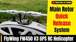 Must-Have Upgrade: FlyWing Main Rotor Quick Release System for FW450 V3 GPS Helicopter