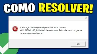 Como Resolver o Erro VCRUNTIME140_1.dll - Erro VCRUNTIME140_1.dll