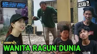 WANITA RACUN DUNIA - Kehidupan Random Part 6