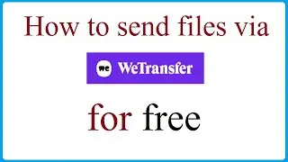 How to use WeTransfer file transfer service