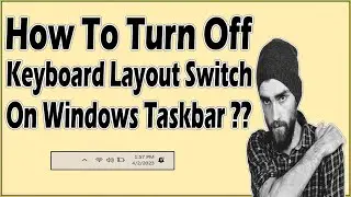 How To Get Rid Of ENG From Taskbar On Windows 11 & Windows 10? Remove Keyboard Layout Switch Option