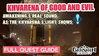 As the Khvarena’s Light Shows Awakening’s Real Sound | Khvarena of Good and Evil 2 | Genshin Impact