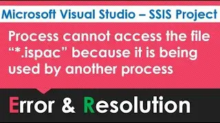 How to fix error - The Process cannot access the file  because it is being used by another process.