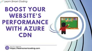 Boost Your Websites Performance with Azure CDN: A Step-by-Step Guide | AZ-204 | CDN | LSC