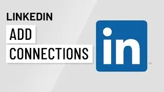 Adding Connections on LinkedIn