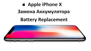 Замена Аккумулятора Apple iPhone X | Как заменить батарею iPhone X, iPhone X Battery Replacement