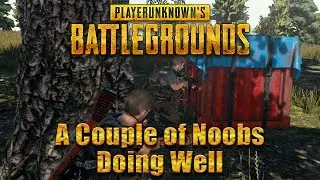 PUBG: A Couple of Noobs Doing Well (PlayerUnknown's Battelgrounds Duo)