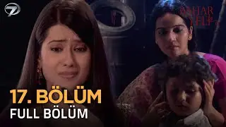 Bahar Yeli - Hint Dizisi | 17. Bölüm 