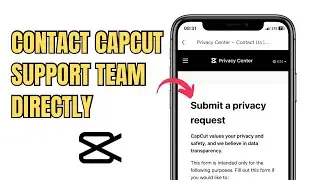 How To Contact CapCut Support Directly | CapCut Support Team
