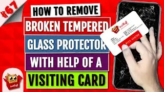 How To Remove Broken Tempered Glass Screen Protector From Any Smart Phone Like A Pro | NEW 2019