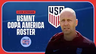 USMNT roster named for 2024 Copa America | Instant reaction | Call It What You Want