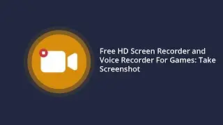 Video Presentation Of Free HD Screen Recorder and Voice Recorder For Games: Take Screenshot