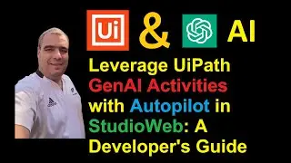 Revolutionizing Automation: UiPaths GenAI Activities with Autopilot