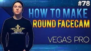 Sony Vegas Pro 13: How To Make A Round/Square Facecam - Tutorial #78 (Highly Requested)