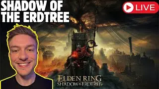 Elden Ring SHADOW of the ERDTREE DLC LIVE