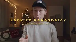 Returning to Panasonic? Christmas Update 2021 - New Camera, YouTube Goals, Freelance Videography