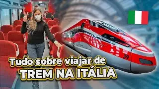 TUDO sobre viajar de TREM na Itália: comprar passagem, como é o trem e tutorial completo
