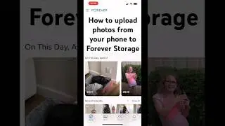 How to Upload Photos from your Phone to Forever Storage