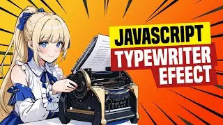 Javascript Typewriter Effect (From Simple To Kaboom)