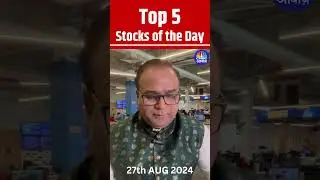 #Shorts | Top 5 Stocks of the Day (27th AUG 2024) | #topstocks | #stockstowatch | N18s