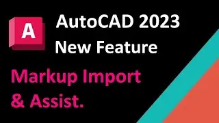 What’s New in AutoCAD 2023, AutoCAD 2023 New Feature Markup Import and Markup Assist
