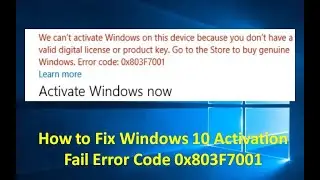 How to Fix Windows 10 Activation Fail Error Code 0x803F7001