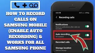 How To Record Calls on Samsung Mobile (Enable Auto Recording) & Works For All Samsung Phone