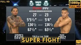 GERVONTA DAVIS (USA) vs ISAAC CRUZ (MEXICO) SUPER FIGHT