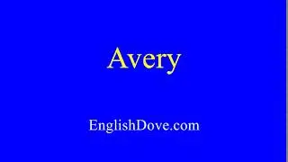 How to pronounce Avery in American English.