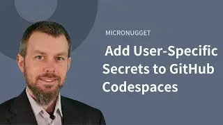 How to Add User-Specific Secrets to GitHub Codespaces