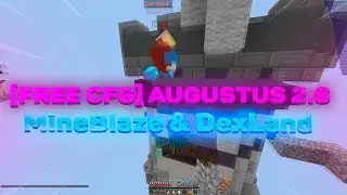 [FREE CFG] AUGUSTUS 2.6 - ДО СИХ ПОР ЛУЧШИЙ БЕСПЛАТНЫЙ ОБХОД НА MINEBLAZE/DEXLAND | SkyWars BedWars