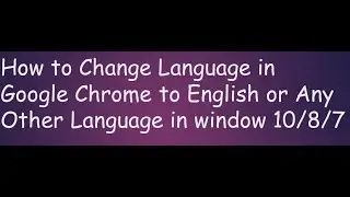 how to change language in google chrome to english 2020