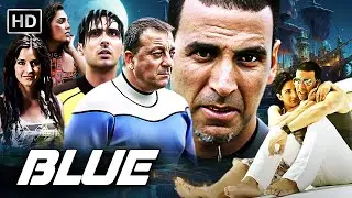 BLUE MOVIE - अक्षय कुमार और संजय दत्त का धमाका एक्शन - Bollywood Action Movies - HD