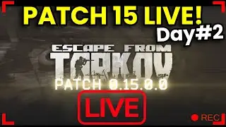 PATCH 15 - DAY2! || [PvP] Escape From Tarkov Livestream