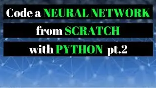 Code a Neural Network from Scratch with Python - Part 2