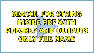 Search for string inside pdf with pdfgrep and outputs only file name (2 Solutions!!)