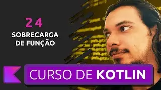 CURSO DE KOTLIN PARA INICIANTES | SOBRECARGA DE FUNÇÃO #24