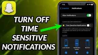 How To Turn Off Time Sensitive Notifications On Snapchat