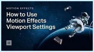 How to Use Motion Effects Viewport Settings in Elementor