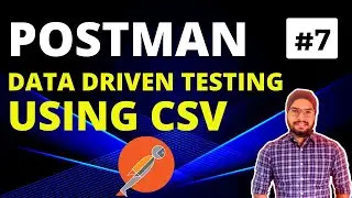 Postman API Testing Tutorial Chapter-07 | Data Driven Testing in Postman using CSV File