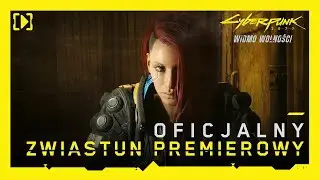 Cyberpunk 2077: Widmo wolności — Oficjalny Zwiastun Premierowy