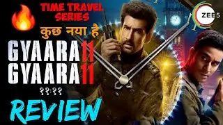 Gyaarah Gyaarah Web Series Review | Raghav Juyal | Gyarah Gyarah Series Review | Zee5