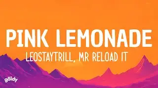 LeoStayTrill - Pink Lemonade (Str8 Reload) (Lyrics)