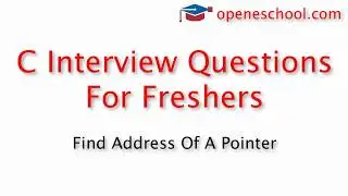 C Interview Questions For Freshers - How to find address of a pointer