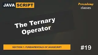 #19 The Ternary Operator | Fundamentals of JavaScript | A Complete JavaScript Course