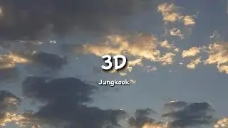 Jungkook ft. Jack Harlow - 3D (lyrics)